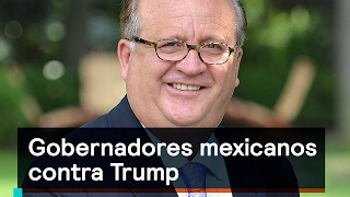 Gobernadores mexicanos contra Trump - Trump - Denise Maerker 10 en punto