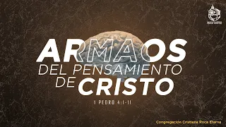 Armaos del pensamiento de Cristo | 1 Pedro 4:1-11 | Jesús Lovera