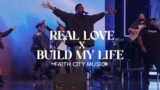 Faith City Music: Real Love x Build My Life