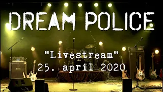 Dream Police - "Livestream", 25. april 2020 at Båthuset Scene, Fredrikstad (Norway).