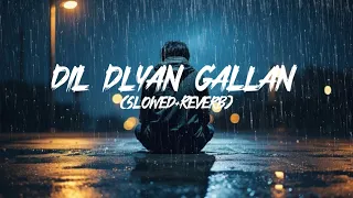 ❤️DIL DLYAN GALLAN 🤝Song (Lyrics)  (ATIF ASLAM) 🎶