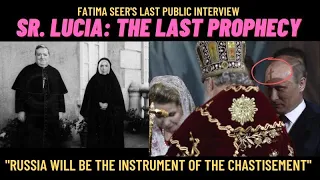 THE SR. LUCIA PROPHECY - "RUSSIA WILL BE THE INSTRUMENT OF THE CHASTISEMENT" (It's happening now)