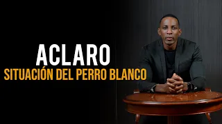 PASTOR MOISES BELL ACLARA SITUACIÓN DEL PERRO BLANCO | Pastor Moises Bell