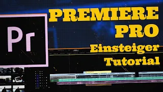 Adobe Premiere Pro - Das komplette Einsteiger Tutorial auf Deutsch