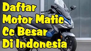 Daftar Motor Matic CC Besar di Indonesia