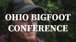 Ohio Bigfoot Conference 2019 (Short Documentary)