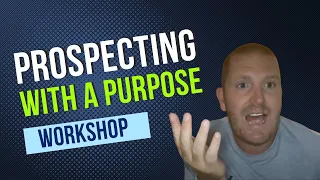 Prospecting with a Purpose Workshop