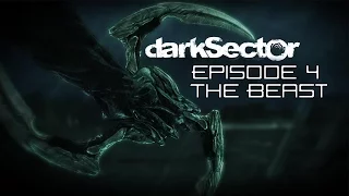 (Dark Sector) Episode 4 - The Beast