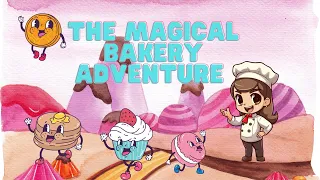THE MAGICAL BAKERY ADVENTURE : Short kids story
