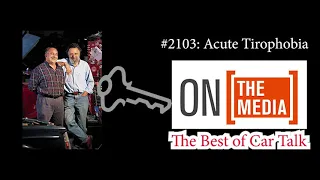 The Best of Car Talk, January 16, 2021| #2103: Acute Tirophobia