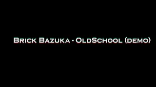 Brick Bazuka   OldSchool demo