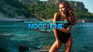 PAULINA PYSZNIK & MATEUSZ PODEMSKI - Noce i Dnie (THR!LL REMIX)