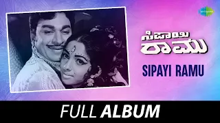 Sipayi Ramu - Full Album | Rajkumar, Arathi, K. S. Ashwath | Upendra Kumar