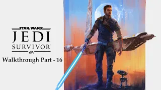 Starwars Jedi Survivor Walkthrough Part 16 Gameplay