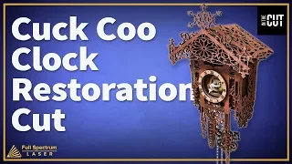 In the Cut -  Laser Cut Cuckoo Clock Restoration