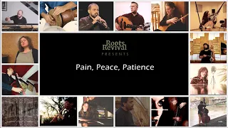 "Pain, Peace, Patience" - Full Collection - Roots Revival solo performances during the pandemic