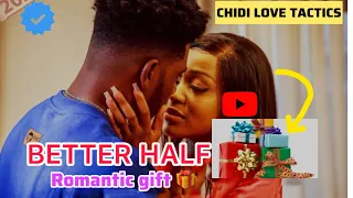 BETTER HALF - RECAP 3 / Romantic Gift 🎁 Wahala