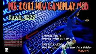 PES 2021 NEW GAMEPLAY MOD - Patch_1337 - RELEASED