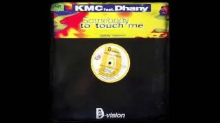 KMC feat. Dhany - Somebody To Touch Me (Maxx Suite) [1995]