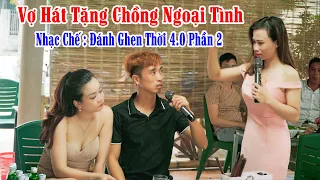 Cô vợ ra quán nhậu tặng chồng cặp bồ bài hát cực hot | Nhạc chế - Đánh ghen thời 4.0 phần 2