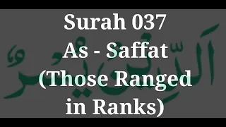 Surah 037 – As - Saffat by Sheikh Mishary Rashid Al-Afasy.