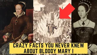 CRAZY Facts You Never Knew About Bloody Mary I