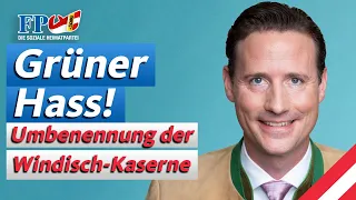 Volker Reifenberger (FPÖ): Grüner Hass! Gegen die Umbenennung der Windisch-Kaserne!