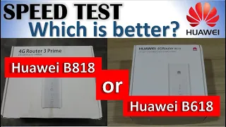 Huawei B818 vs Huawei B618 Speed Test - Which is better?