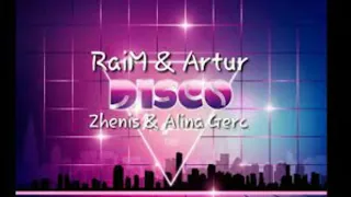 RaiM & Artur & Zhenis & Alina Gerc - DISCO Dj Maťo