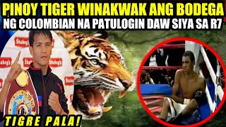 PINOY TIGER WINAKWAK ANG BODEGA NG COLOMBIAN NA PATULOGIN DAW SIYA SA 7R