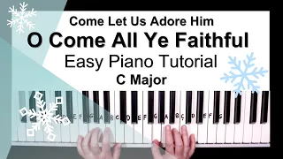 O Come All Ye Faithful (Come Let Us Adore Him) - Easy Piano Tutorial in C Major #piano #tutorial