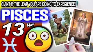 Pisces ♒🌓GIANT IS THE LEAP YOU ARE GOING TO EXPERIENCE❗️😱 horoscope for today MAY  13 2024 ♒ #Pisces