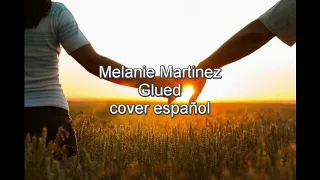 Melanie Martinez - Glued cover español G.E.M.S