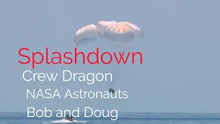 Splashdown Crew Dragon with NASA Astronauts Bob and Doug!!