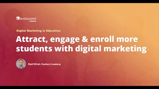 Attract, engage & enroll more students with digital marketing