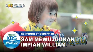 Sam Mewujudkan Impian William |The Return of Superman|SUB INDO|200830 Siaran KBS WORLD TV