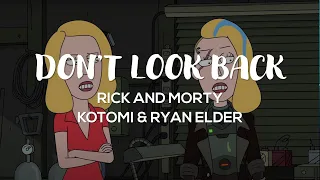 Rick and Morty (feat. Kotomi & Ryan Elder) - Don't Look Back Lyrics