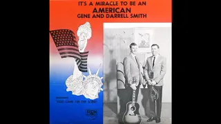 It's A Miracle To Be An American [Unknown] - Gene & Darrell Smith