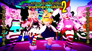 anime dziefczynka 2 - grupa trupa x czübiBubi