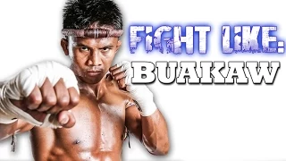 How To Fight Like Buakaw: 3 Signature Moves