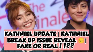 KATHNIEL UPDATE | KATHNIEL BREAK UP ISSUE REVEAL 😢| FAKE OR REAL!!??  PART 1🥺🤟