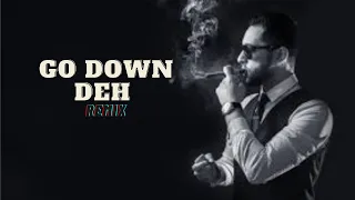 go down deh (REMIX) -#hpagroup