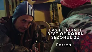 Best of Dorel - PART 1 - Las Fierbinți, Sezonul 22