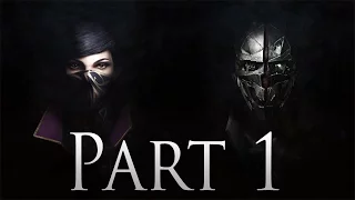 Dishonored 2 Walkthrough Gameplay Part 1 – Dunwall