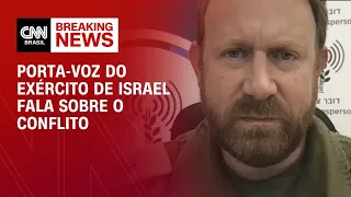 Porta-voz do Exército de Israel fala sobre o conflito | LIVE CNN