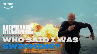 Who Said I Was Swimming? | Mechanic: Resurrection | Prime Video