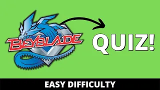 General Beyblade Quiz (EASY Difficulty)