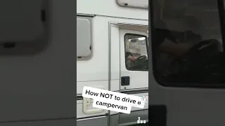 How NOT to drive a campervan...