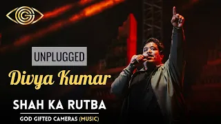 Shah Ka Rutba | Divya Kumar Unplugged | Ajay Atul Musical | God Gifted Cameras