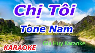 Chị Tôi  - Karaoke - Tone Nam - Nhạc Sống - gia huy karaoke